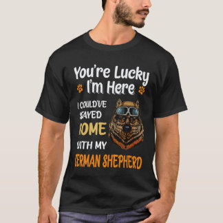 Camiseta 29 Eres Afortunado de que Esté Aquí Podría Haberme