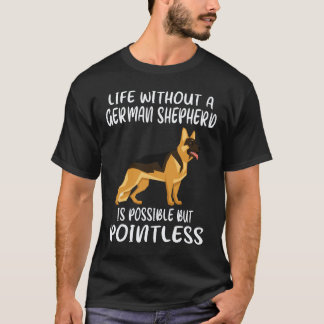 Camiseta 29 La vida sin un pastor alemán es posible pero 