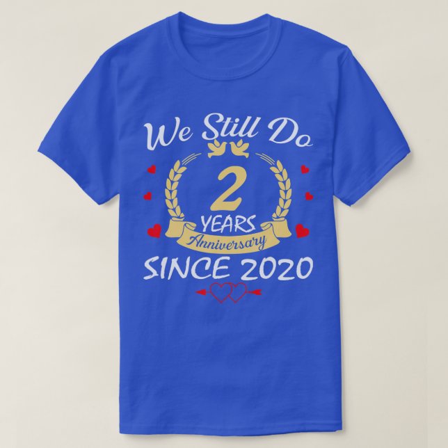 Camiseta 2.º Aniversario Boda Todavía Hacemos 2 Años Desde  (Diseño del anverso)