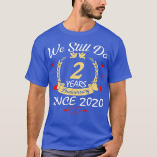 Camiseta 2.º Aniversario Boda Todavía Hacemos 2 Años Desde 
