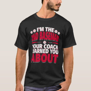 Camiseta 2.º Baseman Tu Entrenador Te Advirtió Sobre Second