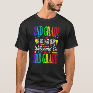 Camiseta 2.º Grado Es Tan El Año Pasado Bienvenido Al Terce