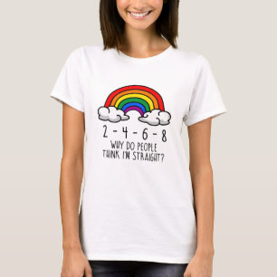 Camiseta 2 4 6 8 Por qué la gente piensa que soy heterosexu