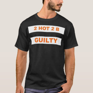 Camiseta 2 caliente 2 b discurso de culpabilidad jornalero