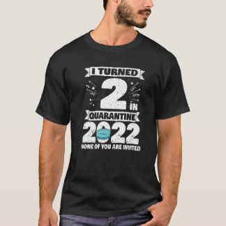 Camiseta 2 Cumpleaños Cumplí 2 En Cuarentena 2022