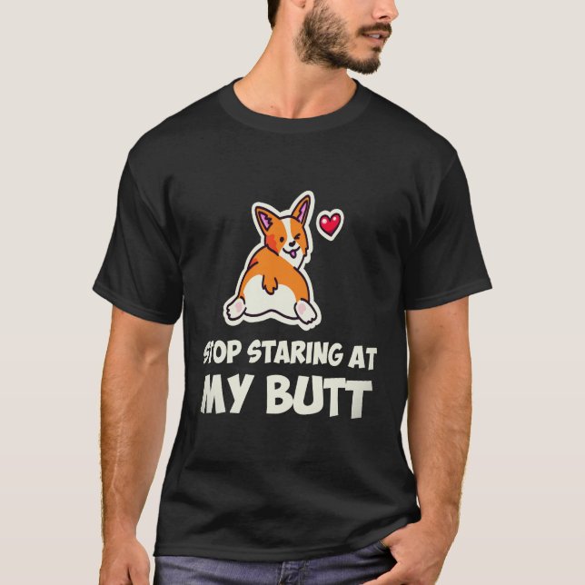 Camiseta 2 Deja De Mirar Mi Trasero Corgi (Anverso)