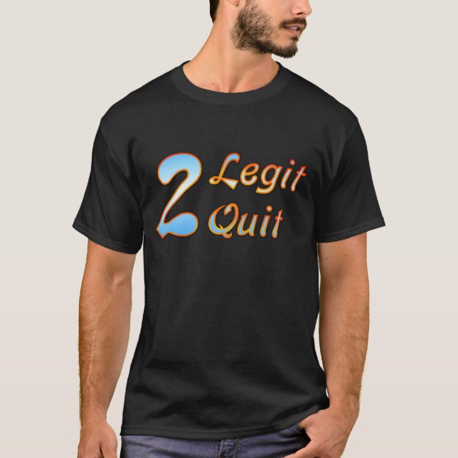 Camiseta 2 legit 2 abandonado (Anverso)