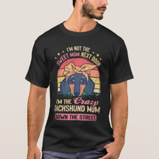 Camiseta 2 No Soy La Dulce Mamá De Al Lado Soy La Loca Da