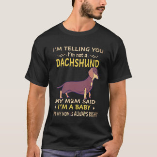 Camiseta 2 Te digo que no soy un dachshund, mi mamá dijo
