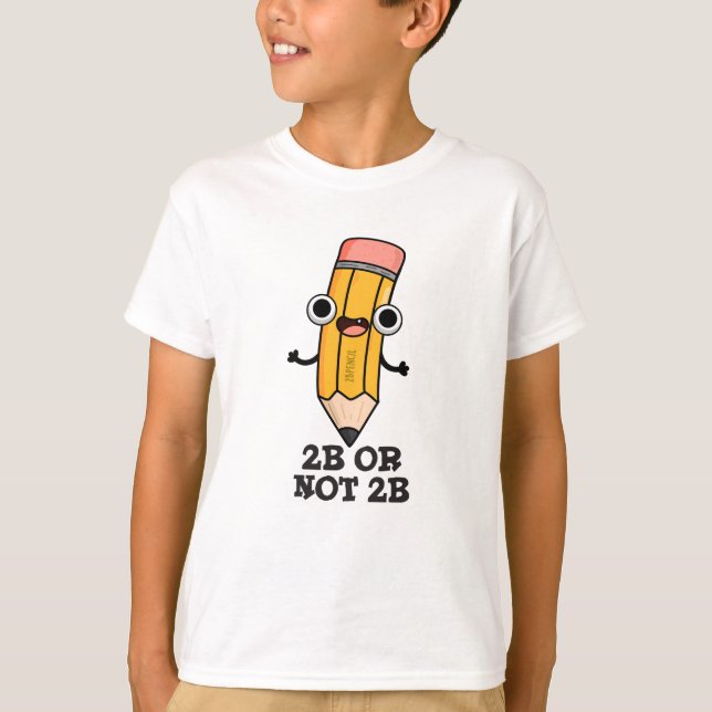 Camiseta 2B O No 2B Gracioso Shakespeare Pun Lápiz (Anverso)
