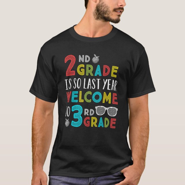 Camiseta 2nd Grade Is So Last Year Welcome To 3rd Grade Tea (Anverso)