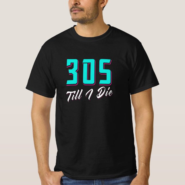 Camiseta 305 Hasta Que Muera Miami (Anverso)