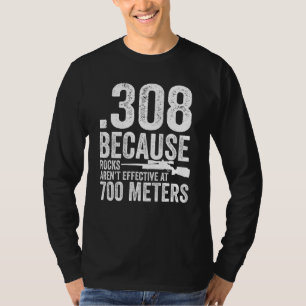 Camiseta 308 Porque las rocas no son efectivas a 700 metros
