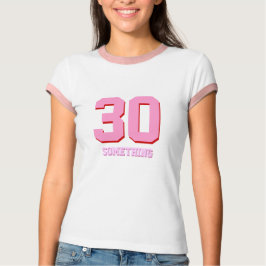 Camiseta 30 Algo Divertido Cumpleaños