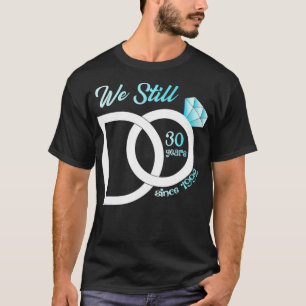 Camiseta 30° Aniversario del Boda Todavía Pasamos 30 Años