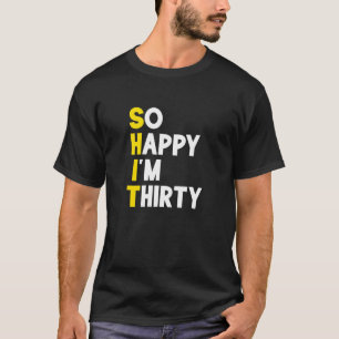 Camiseta 30 Aniversario tan feliz que soy Treinta Hombres M
