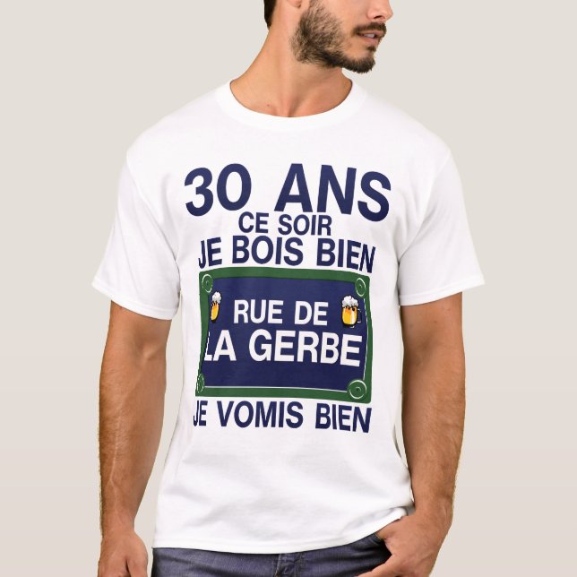 Camiseta 30 ans rue gerbe anniversaire plaque humour alcool (Anverso)