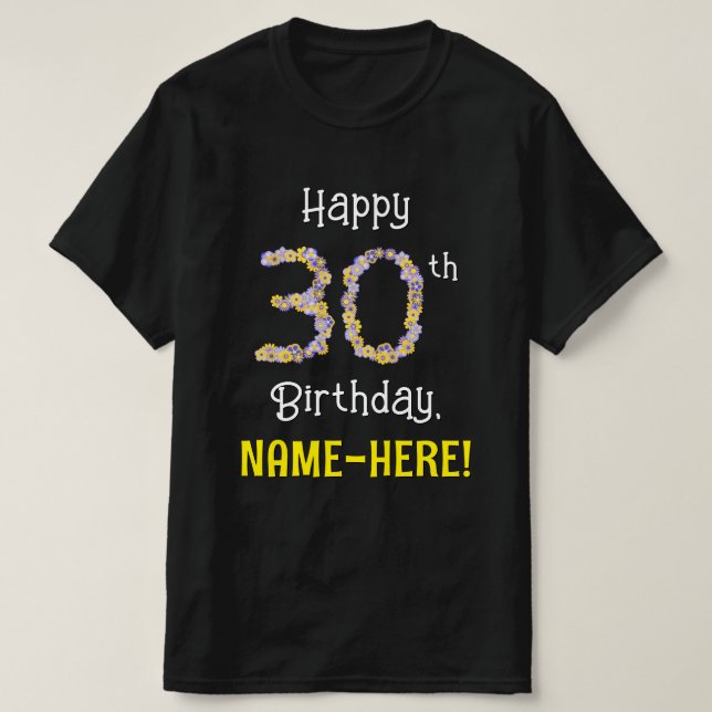 Camiseta 30° cumpleaños: Flores florales número "30" + nomb (Diseño del anverso)