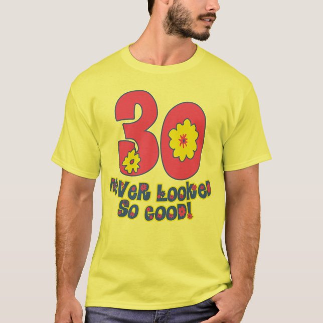 Camiseta ¡30 nunca parecido tan bueno! (Anverso)