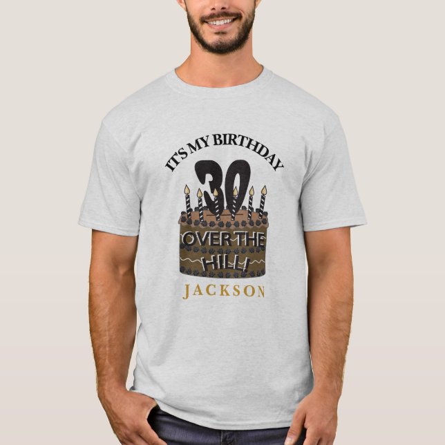 Camiseta 30 y más sobre el Fiesta de la colina - 30 cumplea (Anverso)