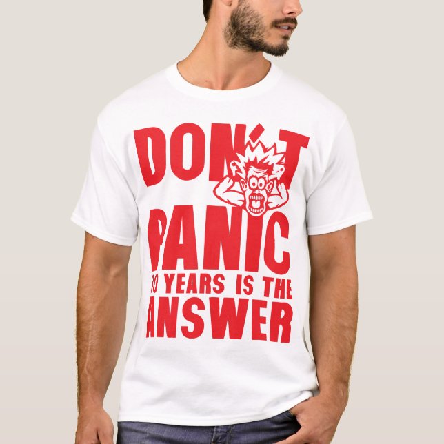 Camiseta 30 years dont panic anniversaire is the answer (Anverso)
