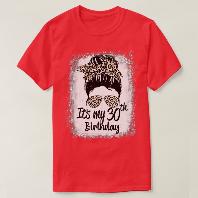 Camiseta 30 Years Old Messy Bun Leopard Its My 30th Birthda (Diseño del anverso)