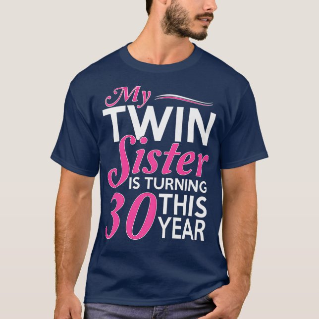 Camiseta 30th Birthday Gifts for Twin Sisters Funny Birth (Anverso)