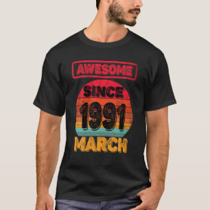 Camiseta 31º Cumpleaños Increíble Desde Marzo De 1991 31Año