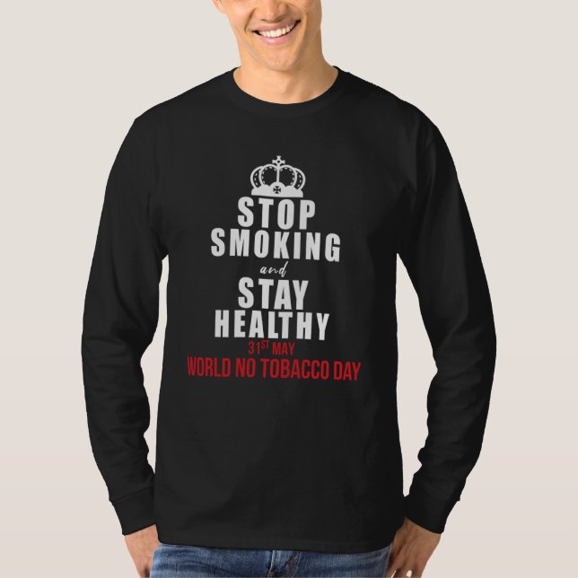 Camiseta 31 May World No Tabacco Day Stop Smoking And Stay  (Anverso)