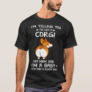 Camiseta 31 Te estoy diciendo que no soy un Corgi