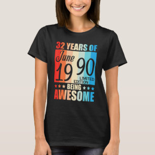 Camiseta 32 Años De Ser Increíble Nacidos En Junio De 1990 