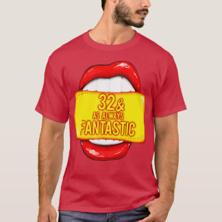 Camiseta 32 Años Mujeres 32 Como Siempre Fantástico Lip Roj