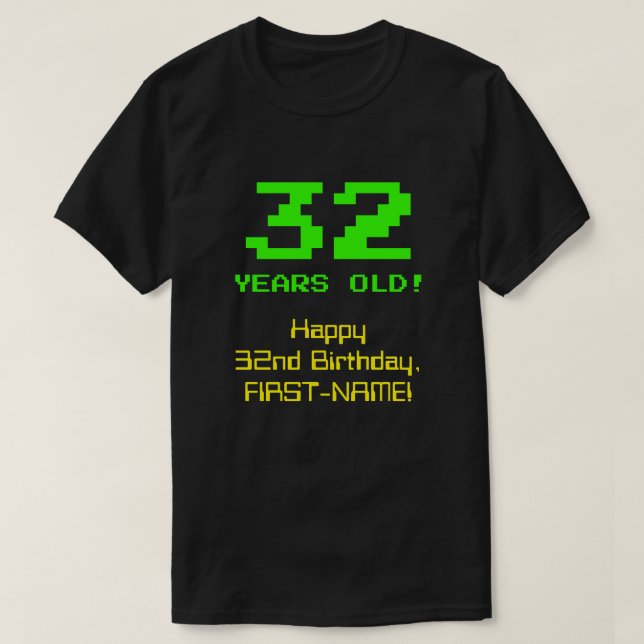 Camiseta 32° cumpleaños: Diversión, 8-bit look, Nerdy / Gee (Diseño del anverso)