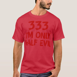 Camiseta 333 Soy Sólo Medio Mal