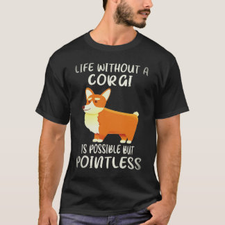 Camiseta 33 La vida sin un Corgi es posible pero inútil