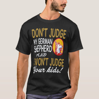 Camiseta 33 No Juzgues a Mi Pastor Alemán Y No Juzgaré