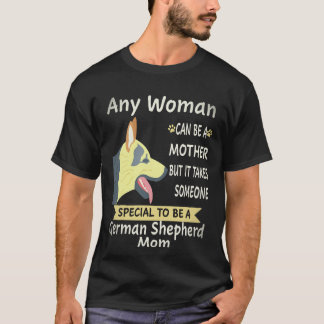 Camiseta 34 Cualquier mujer puede ser madre pero se necesit