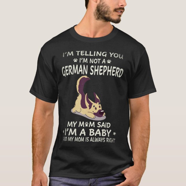 Camiseta 35 Te digo que no soy un pastor alemán, mamá (Anverso)