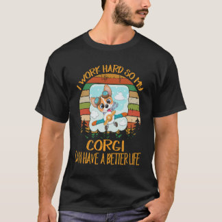 Camiseta 35 Trabajo duro para que mi Corgi pueda tener una