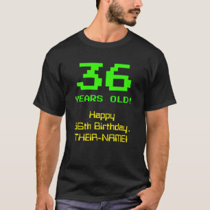 Camiseta 36º cumpleaños: Diversión, 8-bit look, Nerdy / Gee