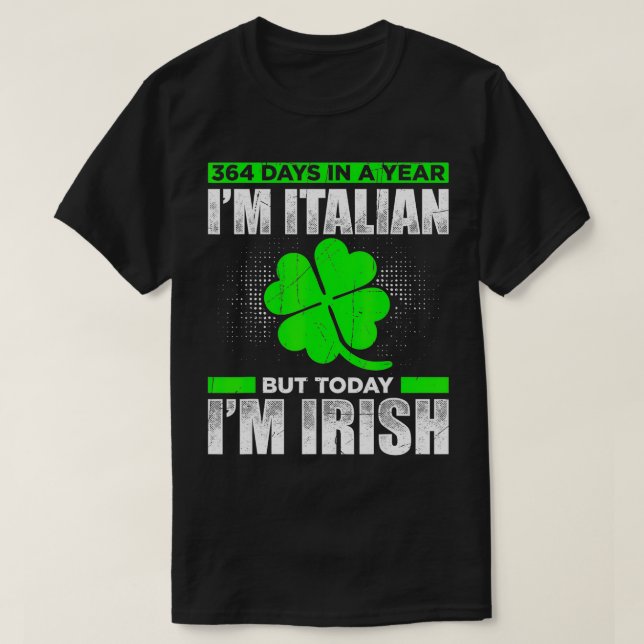 Camiseta 364 Días Al Año, Pero Hoy Soy Irlandés (Diseño del anverso)