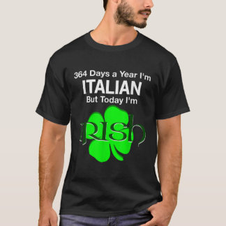 Camiseta 364 Días Al Año Soy Italiano Pero Hoy Soy Irlandés
