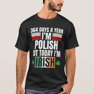 Camiseta 364 días al año soy polaco Hoy soy el St Patr irla