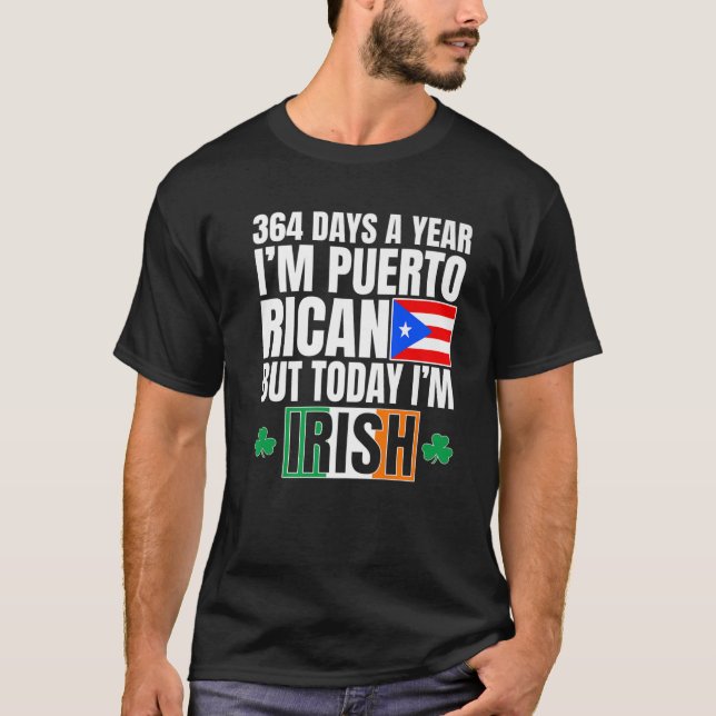 Camiseta 364 días al año soy puertorriqueño soy irlandés St (Anverso)