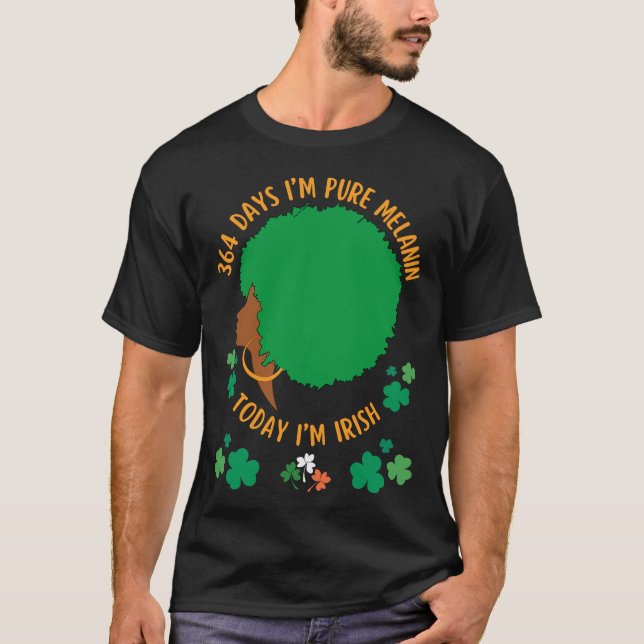 Camiseta 364 días soy MELANIN Hoy soy IRLANDÉS (Anverso)
