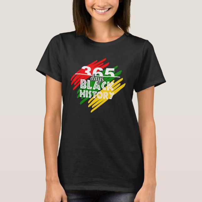 Camiseta 365 Days Black History Month Afro Melanin Proud Ce (Anverso)