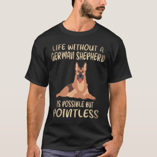 Camiseta 36 La vida sin un pastor alemán es posible pero