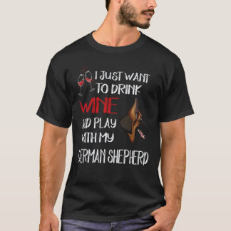 Camiseta 36 Solo Quiero Beber Vino Y Jugar Con Mi Alemán