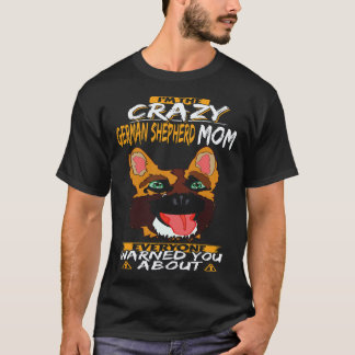 Camiseta 37 Soy La Loca Mamá de Pastor Alemán que Todos Avi