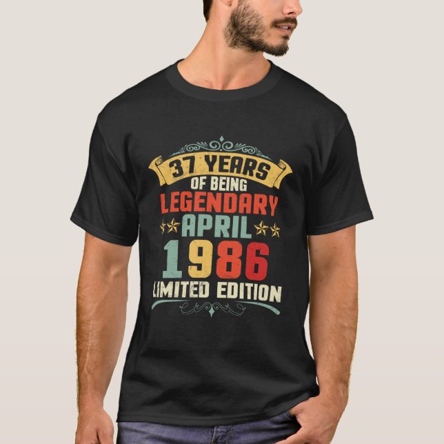 Camiseta 37 Years Of Being Legendary Born April 1986 (Anverso)